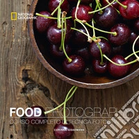 Food photography. Corso completo di tecnica fotografica. E-book. Formato EPUB ebook