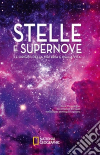 Stelle e supernove: Le origini della materia e della vita. E-book. Formato EPUB ebook