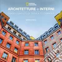 Architetture e interni: Corso completo di tecnica fotografica. E-book. Formato EPUB ebook
