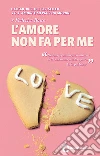 L'amore non fa per me. E-book. Formato EPUB ebook