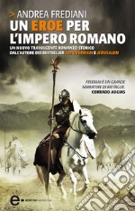 Un eroe per l'impero romano. E-book. Formato Mobipocket ebook