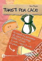 Turisti per cacio. E-book. Formato Mobipocket ebook