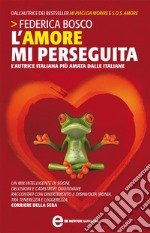 L'amore mi perseguita. E-book. Formato Mobipocket ebook