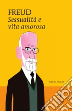 Sessualità e vita amorosa. Ediz. integrale. E-book. Formato Mobipocket ebook