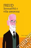 Sessualità e vita amorosa. Ediz. integrale. E-book. Formato EPUB ebook