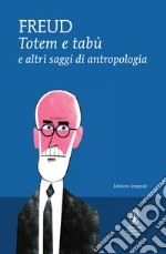 Totem e tabù e altri saggi di antropologia. Ediz. integrali. E-book. Formato EPUB ebook