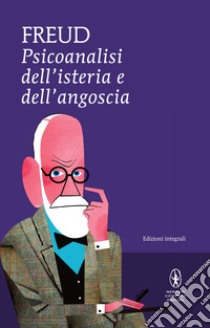 Psicoanalisi dell'isteria e dell'angoscia. E-book. Formato Mobipocket ebook di Sigmund Freud