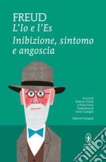 L'Io e l'Es. Inibizione, sintomo e angoscia. E-book. Formato Mobipocket ebook di Sigmund Freud