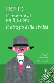 L’avvenire di un’illusione - Il disagio della civiltà. E-book. Formato Mobipocket ebook di Sigmund Freud