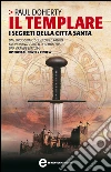 Il Templare. I segreti della città santa. E-book. Formato Mobipocket ebook di Paul Doherty