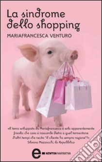 La sindrome dello shopping. E-book. Formato EPUB ebook di Mariafrancesca Venturo