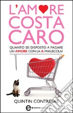 L'amore costa caro. E-book. Formato Mobipocket ebook