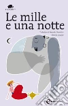 Le mille e una notte. Ediz. integrale. E-book. Formato EPUB ebook di AA.VV.