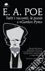 Tutti i racconti, le poesie e «Gordon Pym». Ediz. integrale. E-book. Formato Mobipocket ebook