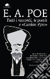 Tutti i racconti, le poesie e «Gordon Pym». Ediz. integrale. E-book. Formato Mobipocket ebook di Allan Edgar Poe