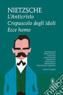 L'Anticristo - Crepuscolo degli idoli - Ecce homo. E-book. Formato Mobipocket ebook di Wilhelm Friedrich Nietzsche