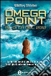 Omega Point. Al di là del 2012. E-book. Formato EPUB ebook di Whitley Strieber