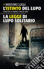 L’istinto del lupo - La legge di lupo solitario. E-book. Formato EPUB ebook