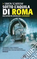 Sotto l'aquila di Roma. E-book. Formato EPUB