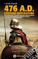 476 A.D. L&apos;ultimo imperatore. E-book. Formato Mobipocket ebook