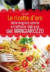 Le ricette d'oro delle migliori osterie e trattorie italiane del Mangiarozzo. E-book. Formato EPUB ebook