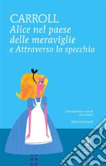 Alice nel paese delle meraviglie e Attraverso lo specchio. E-book. Formato Mobipocket ebook