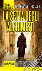 La setta degli alchimisti. Il segreto dell'immortalità. E-book. Formato Mobipocket ebook