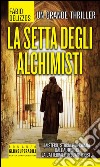 La setta degli alchimisti. Il segreto dell'immortalità. E-book. Formato EPUB ebook