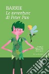 Le avventure di Peter Pan. Ediz. integrale. E-book. Formato EPUB ebook di Matthew James Barrie