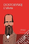 L'idiota. E-book. Formato Mobipocket ebook di Michajlovic Fëdor Dostoevskij