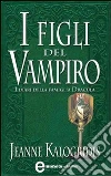 I figli del vampiro. I diari della famiglia Dracula. E-book. Formato EPUB ebook