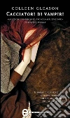 Cacciatori di vampiri. E-book. Formato EPUB ebook di Colleen Gleason