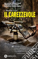 Il carezzevole. E-book. Formato EPUB ebook