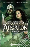 La profezia di Arsalon. Il sigillo del male. E-book. Formato EPUB ebook