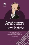 Tutte le fiabe. Ediz. integrale. E-book. Formato Mobipocket ebook di Christian Hans Andersen