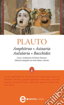 Amphitruo - Asinaria - Aulularia - Bacchides. E-book. Formato EPUB ebook di Plauto