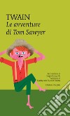 Le avventure di Tom Sawyer. Ediz. integrale. E-book. Formato Mobipocket ebook