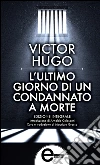 L'ultimo giorno di un condannato a morte. E-book. Formato EPUB ebook di Victor Hugo