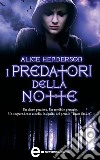 I predatori della notte. E-book. Formato Mobipocket ebook