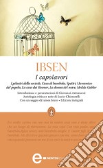 I capolavori: I pilastri della società-Casa di bambola-Spettri-Un nemico del popolo-La casa dei Rosmer-La donna del mare-Hedda Gabler. Ediz. integrale. E-book. Formato EPUB ebook