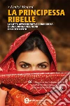 La principessa ribelle. E-book. Formato EPUB ebook di Kenizè Mourad