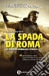 La spada di Roma. E-book. Formato Mobipocket ebook