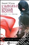 L'angelo della notte. Il tempo delle tenebre. E-book. Formato EPUB ebook di Brent Weeks