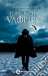 Il principe vampiro. Desiderio. E-book. Formato EPUB ebook