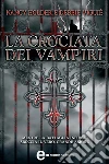 La crociata dei vampiri. E-book. Formato EPUB ebook di Nancy Holder