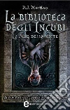 La biblioteca degli incubi. La luce della notte. E-book. Formato EPUB ebook di D.J. MacHale