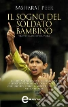 Il sogno del soldato bambino. E-book. Formato EPUB ebook di Basharat Peer