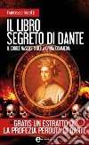 Il libro segreto di Dante. Il codice nascosto della Divina Commedia. E-book. Formato Mobipocket ebook di Francesco Fioretti