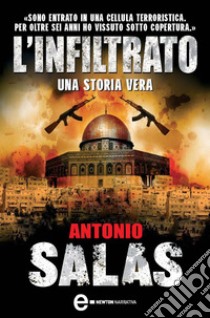 L'infiltrato. E-book. Formato EPUB ebook di Antonio Salas