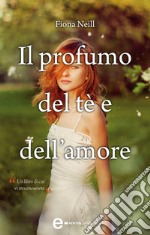 Il profumo del tè e dell'amore. E-book. Formato Mobipocket ebook